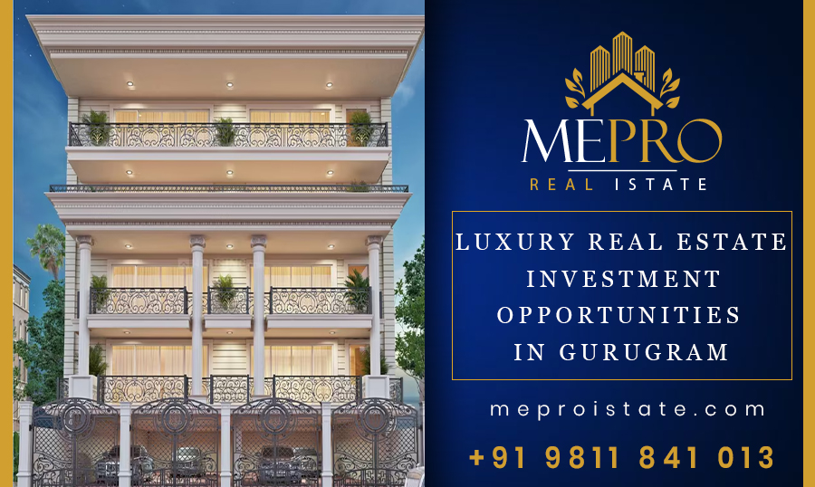 Luxury Real Estate Investment Opportunities in Gurugram